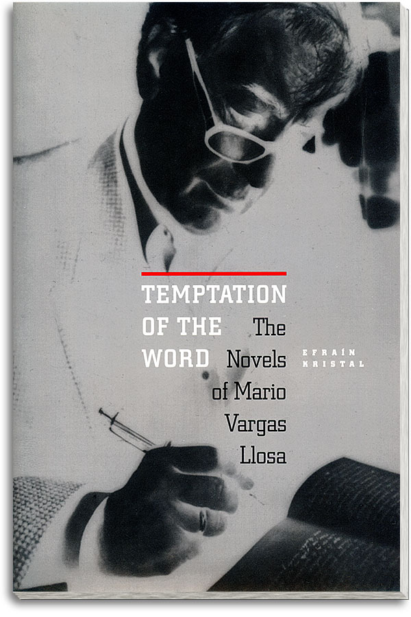 Book cover: Temptation of the Word: The Novels of Mario Vargas Llosa